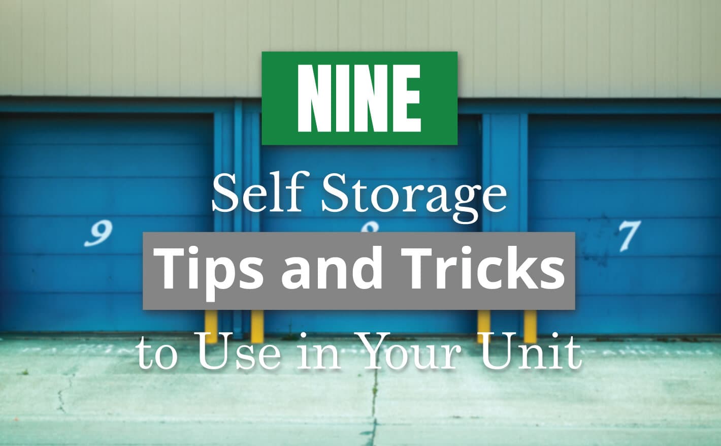 Nine Self Storage Tips and Tricks to Use in Your Unit