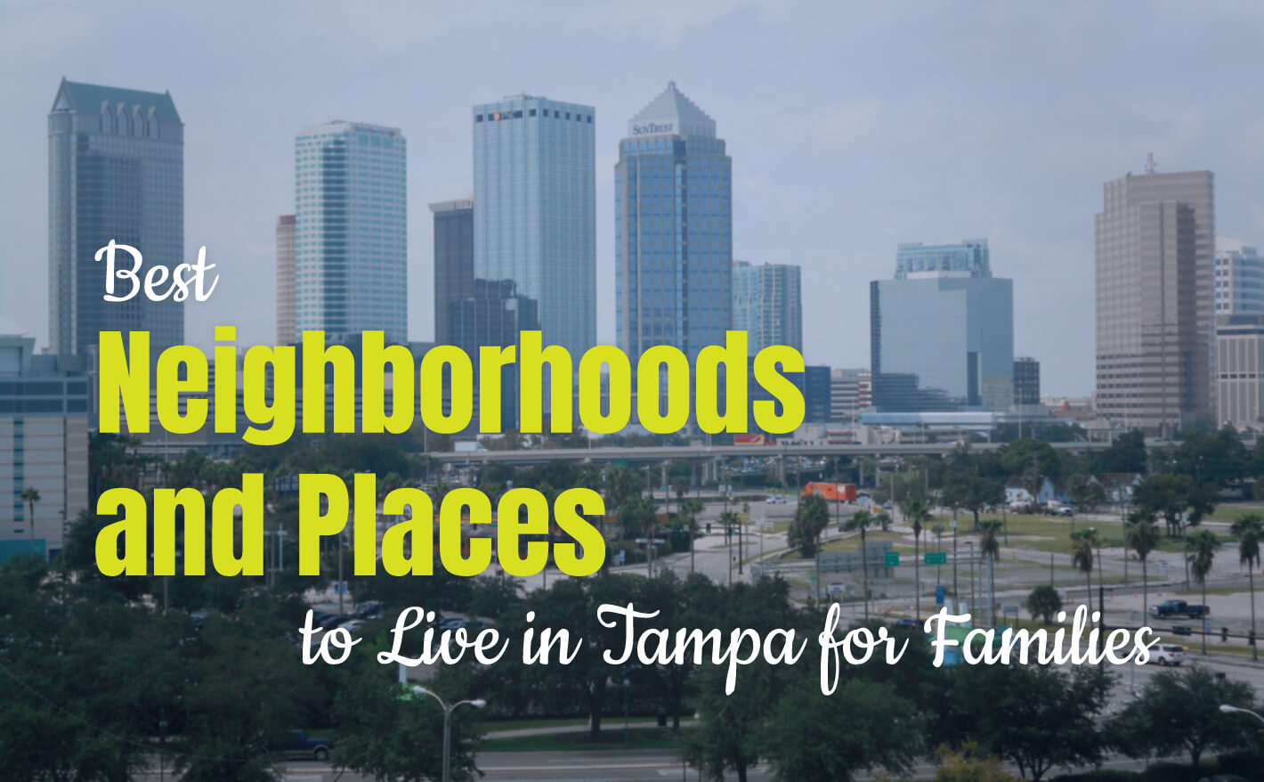 Best Neighborhoods and Places to Live in Tampa for Families
